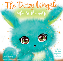 Load image into Gallery viewer, The Dizzy Waggle Who Lit the Dark: a glowing tale about the power of big feelings.
